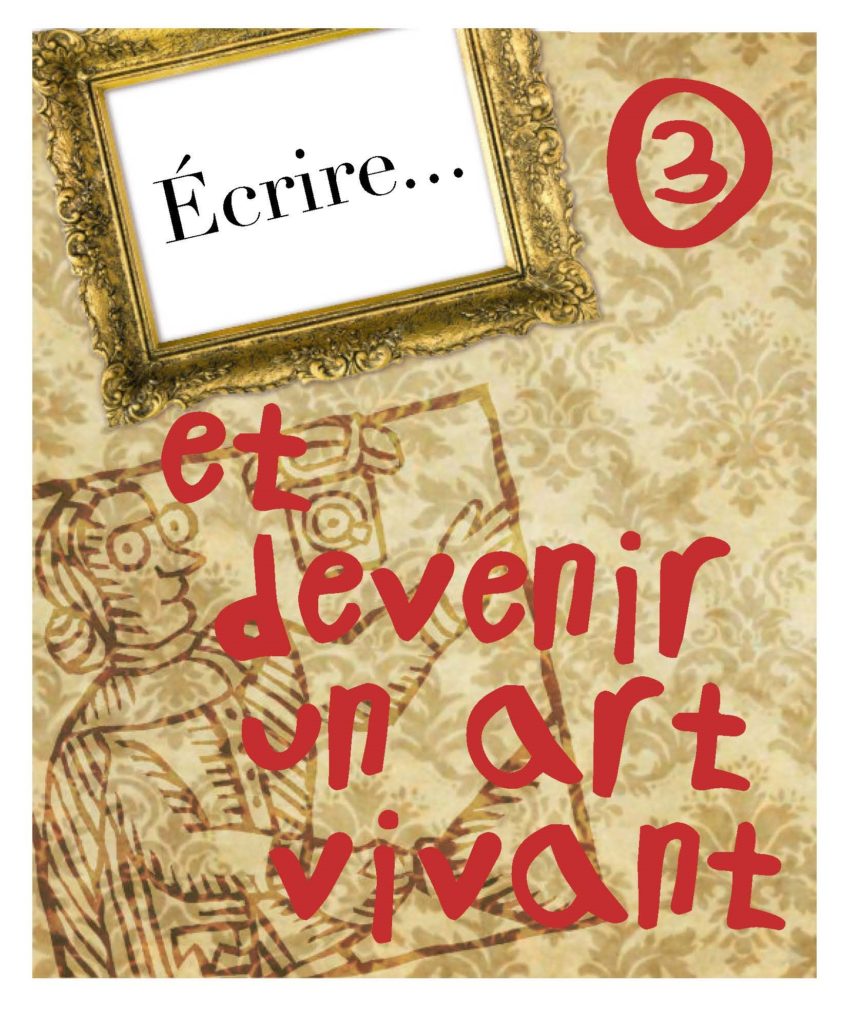 L’écriture : devenir un art vivant pour ne pas mourir